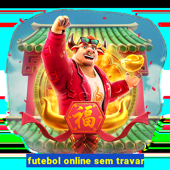 futebol online sem travar